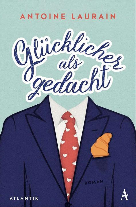 Image du produit Glücklicher als gedacht (Allemand, Antoine Laurain, 2021)