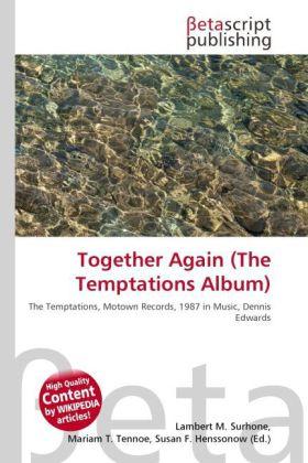Actual product image Together Again (The Temptations Album) (Susan F. Henssonow, Mariam T. Tennoe, Lambert M. Surhone, 2010)