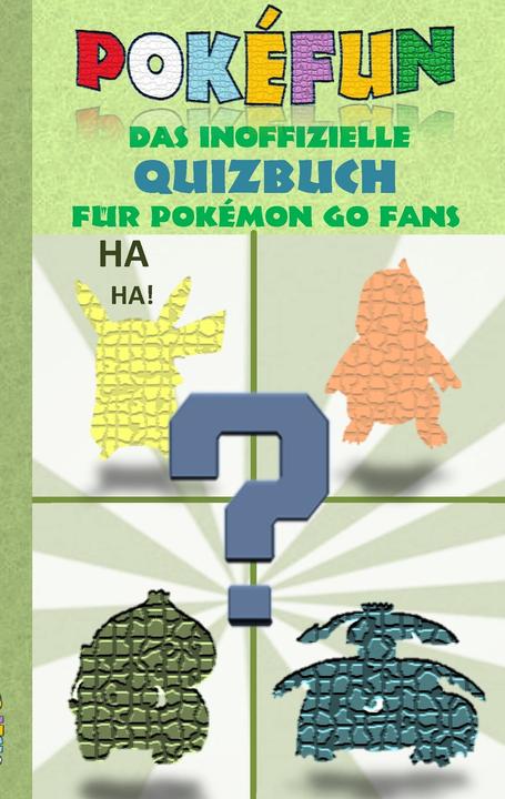 Produktbild POKEFUN - Das inoffizielle Quizbuch für Pokemon GO Fans (Deutsch, Theovon, 2017)