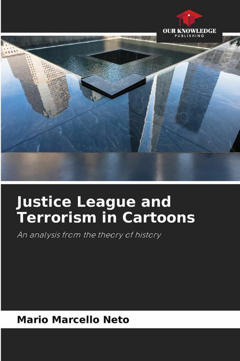 Actual product image Justice League and Terrorism in Cartoons (English, Mario Marcello Neto, 2022)
