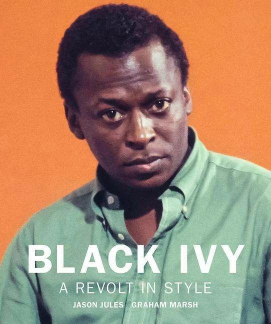 Immagine prodotto Black Ivy: A Revolt In Style (Inglese, Jason Jules, 2021)