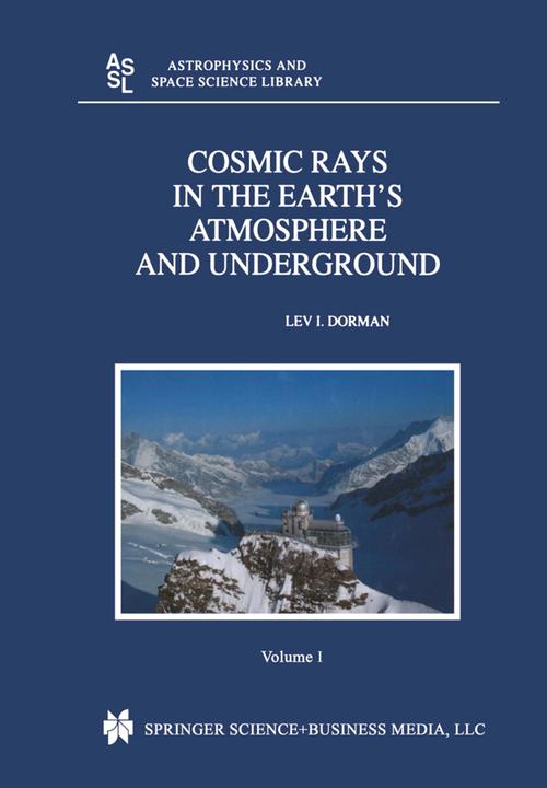 Produktbild Cosmic Rays in the Earth's Atmosphere and Underground, 2 Pts. (Lev Dorman, 2014)