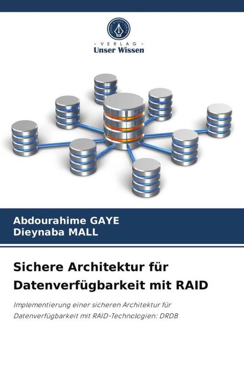 Actual product image Sichere Architektur für Datenverfügbarkeit mit RAID (German, Abdourahime Gaye, Dieynaba Mall, 2021)