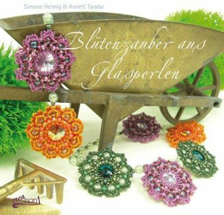 Image du produit CreaNon Blütenzauber aus Glasperlen (Allemand, Simone Helmig, Annett Taraba, 2013)