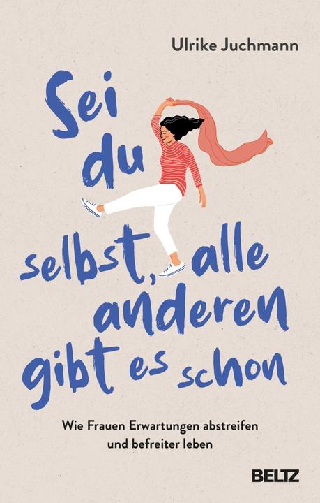 Produktbild Sei du selbst, alle anderen gibt es schon (Deutsch, Ulrike Juchmann, Constanze Guhr, 2023)