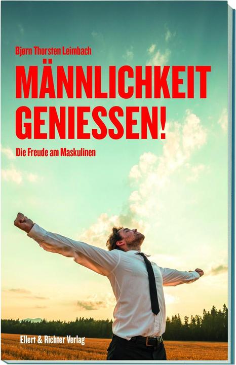Produktbild Männlichkeit geniessen! (Deutsch, Bjørn Thorsten Leimbach, 2016)