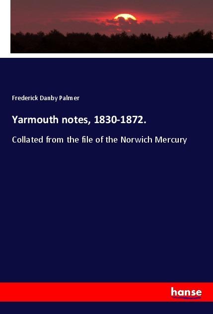 Actual product image Yarmouth notes, 1830-1872. (German, Frederick Danby Palmer, 2019)
