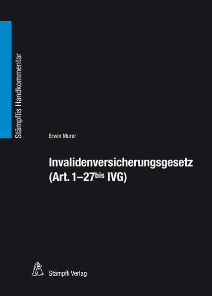 Produktbild Invalidenversicherungsgesetz (Art. 1- 27bis IVG) (Deutsch, Erwin Murer, 2014)