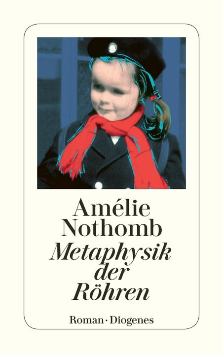 Produktbild Metaphysik der Röhren (Deutsch, Amélie Nothomb, 2004)