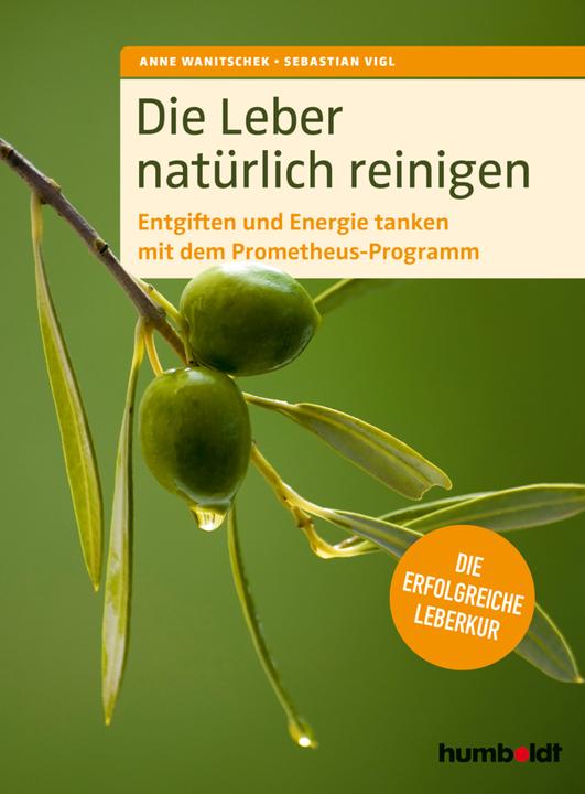Produktbild Die Leber natürlich reinigen (Deutsch, Anne Wanitschek, Sebastian Vigl, 2017)