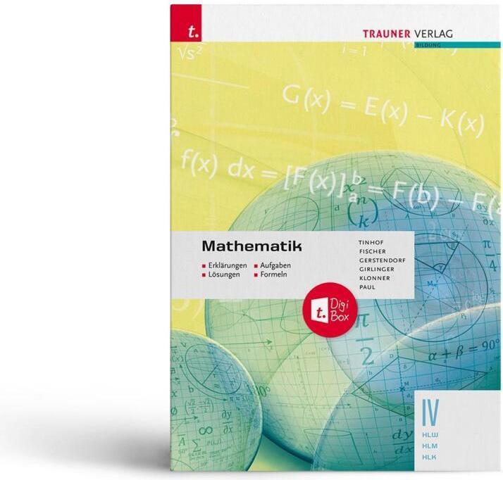 Image du produit Mathematik IV HLW/HLM/HLK + TRAUNER-DigiBox - Erklärungen, Aufgaben, Lösungen, Formeln (Allemand, Theresia Klonner, Frederick Tinhof, Wolfgang Fischer, Kathrin Gerstendorf, Helmut Girlinger, 2022)