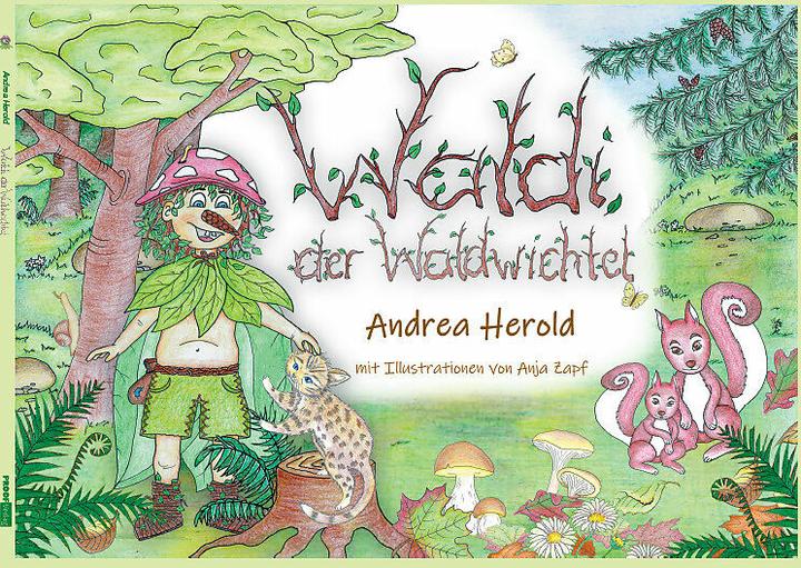 Actual product image Waldi der Waldwichtel (German, Andrea Herold, Anja Zapf, 2024)