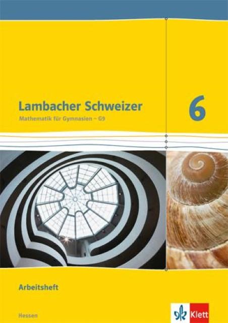 Produktbild Lambacher Schweizer. 6. Schuljahr G9. Arbeitsheft mit Lösungsheft. Neubearbeitung. Hessen (Deutsch, Ernst Klett Verlag, 2014)