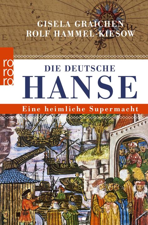 Produktbild Die Deutsche Hanse (Deutsch, Rolf Hammel-Kiesow, Gisela Graichen, 2013)