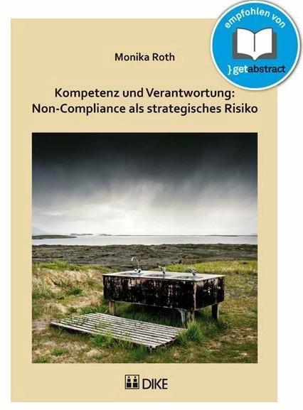 Immagine prodotto DiKE Kompetenz und Verantwortung: Non-Compliance als strategisches Risiko (Tedesco, Inglese, Monika Roth, 2012)