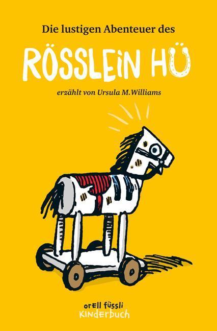 Die lustigen Abenteuer des Rösslein Hü (German, Franz Caspar, Ursula M. Williams, Joyce Lankester Brisley, 2016)