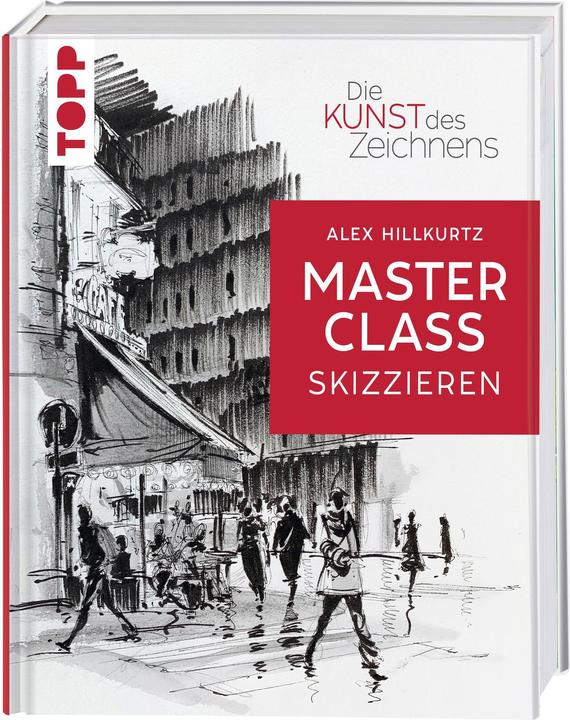 Image du produit Die Kunst des Zeichnens Masterclass - Skizzieren (Allemand, Alex Hillkurtz, 2023)