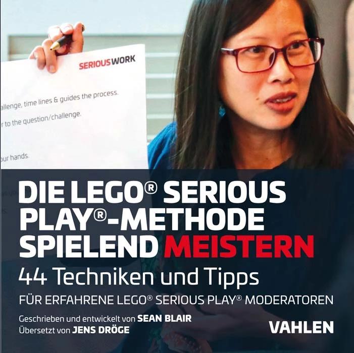 Produktbild Die Lego® Serious Play®-Methode spielend meistern (Deutsch, Jens Dröge, Sean Blair, 2022)
