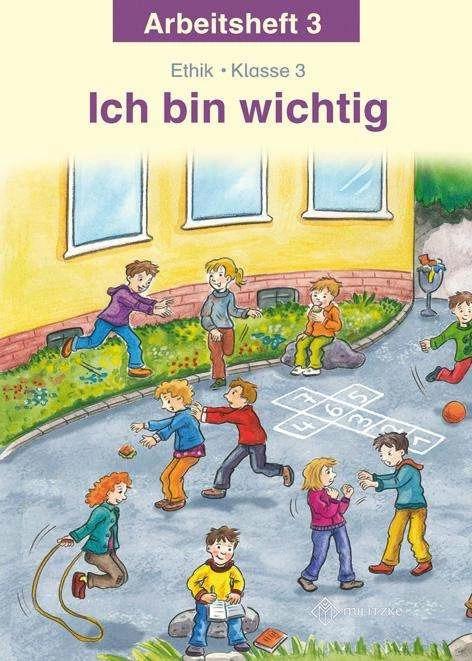 Immagine prodotto Ich bin wichtig. Ethik Klasse 3 Arbeitsheft. Thüringen (Tedesco, Michelle Meier-Metz, Steffi Rauch, 2012)