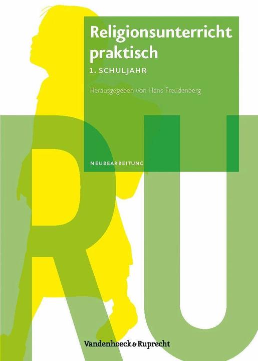 Produktbild Religionsunterricht praktisch - 1. Schuljahr (Deutsch, Karlo Meyer, Hans Freudenberg, Martin Stockburger, Beate Peters, Siegfried Macht, 2011)
