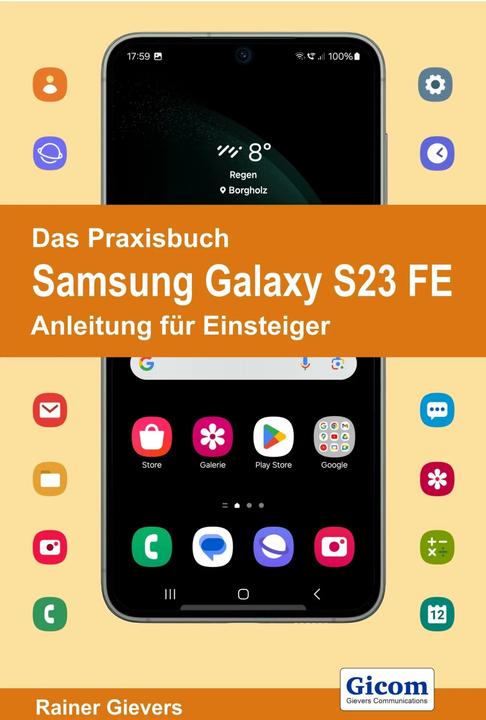 Produktbild Das Praxisbuch Samsung Galaxy S23 FE - Anleitung für Einsteiger (Deutsch, Rainer Gievers, 2024)