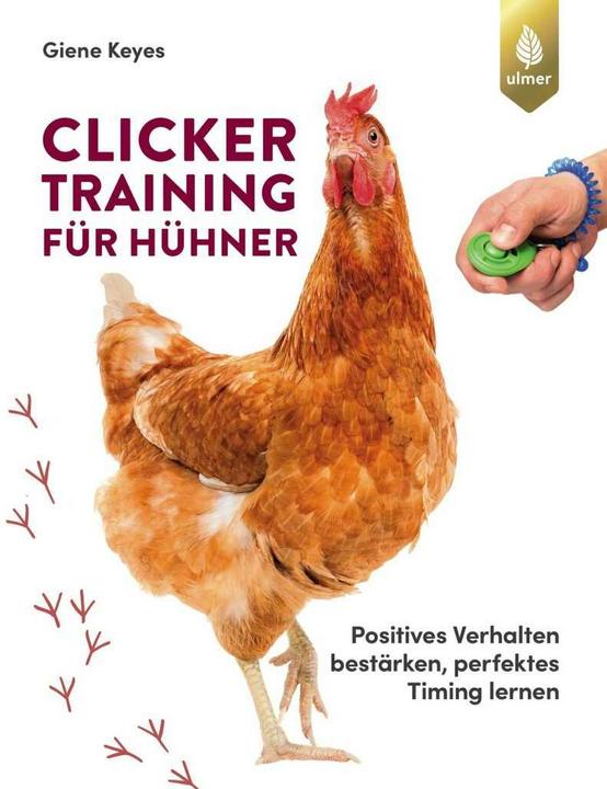 Produktbild Clickertraining für Hühner (Deutsch, Giene Keyes, 2020)