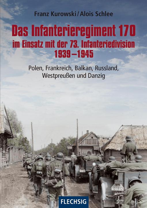 Immagine prodotto Das Infanterieregiment 170 im Einsatz mit der 73. Infanteriedivision 1939-1945 (Tedesco, Franz Kurowski, Alois Schlee, 2019)