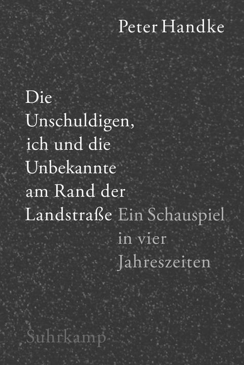 Immagine prodotto Die Unschuldigen, ich und die Unbekannte am Rand der Landstrasse (Tedesco, Peter Handke, 2015)