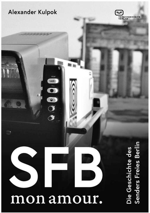 Produktbild Der Sender Freies Berlin (Deutsch, Alexander Kulpok, 2019)