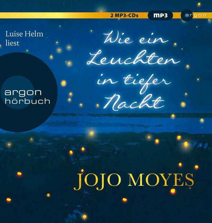 Produktbild Wie ein Leuchten in tiefer Nacht (Jojo Moyes, Luise Helm, Karolina Fell, Deutsch)