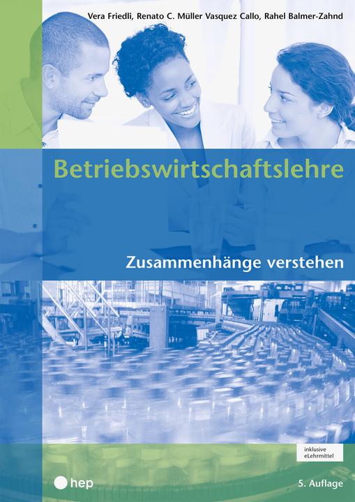 Produktbild Betriebswirtschaftslehre (Print inkl. eLehrmittel, Neuauflage 2022) (Deutsch, Renato C. Müller Vasquez Callo, Rahel Balmer-Zahnd, Vera Friedli, 2022)