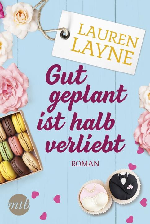 Produktbild Gut geplant ist halb verliebt (Deutsch, Lauren Layne, 2017)