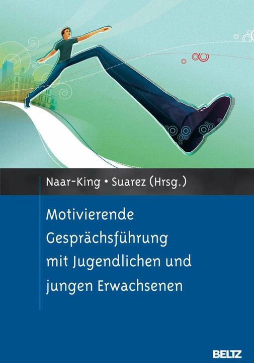 Immagine prodotto Motivierende Gesprächsführung mit Jugendlichen und jungen Er (Tedesco, Mariann Suarez, Sylvie Naar-King, 2012)