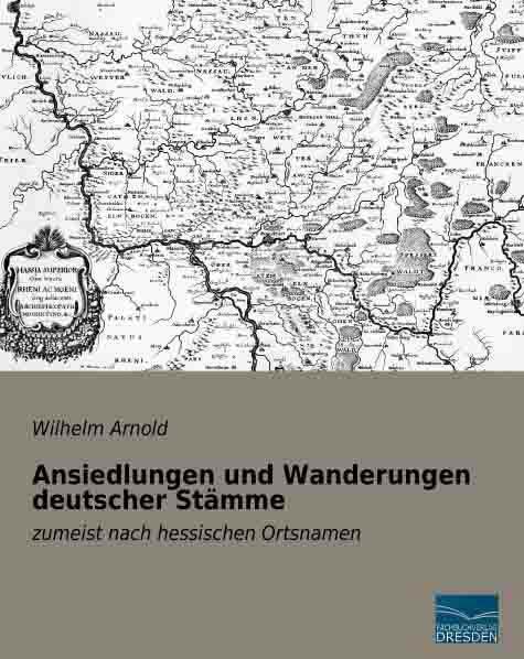 Actual product image Ansiedlungen und Wanderungen deutscher Stämme (German, Wilhelm Arnold, 2014)