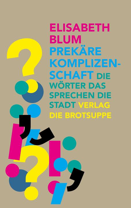 Image du produit Prekäre Komplizenschaft (Allemand, Elizabeth Blum, Ursi Anna Aeschbacher, 2022)