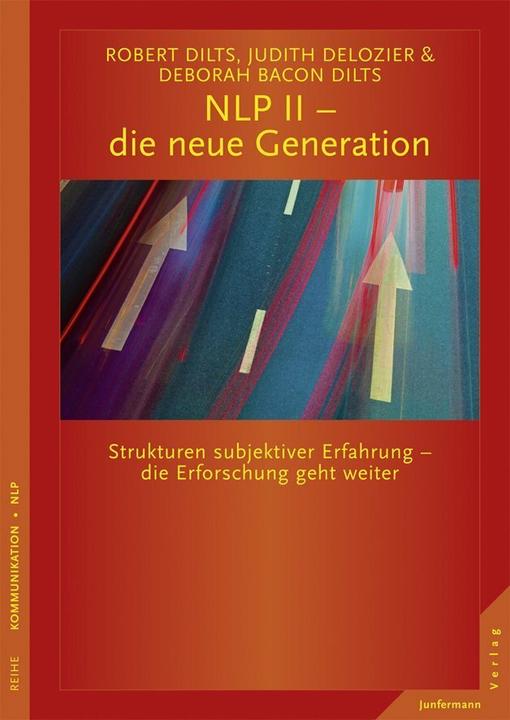 Actual product image NLP II - die neue Generation (German, Robert B. Dilts, Judith Delozier, Michael H. Koulen, Deborah Bacon Dilts, 2013)