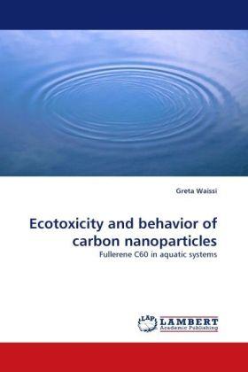 Image du produit Ecotoxicity and behavior of carbon nanoparticles (Allemand, Greta Waissi, 2010)