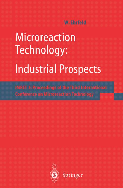 Produktbild Microreaction Technology: Industrial Prospects (W. Ehrfeld, 2011)