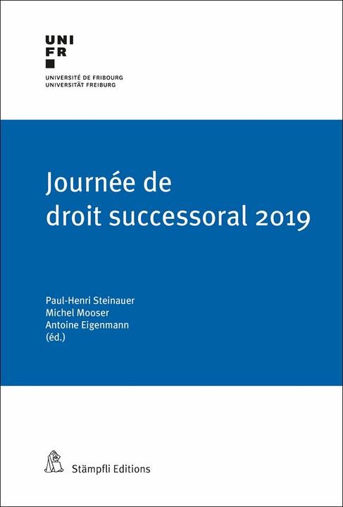 Produktbild Journée de droit successoral 2019 (Französisch, Antoine Eigenmann, Michel Mooser, Audrey Leuba, Paul-Henri Steinauer, Denis Piotet, Andrea Bonomi, Sabrina Gauron-Carlin, 2019)