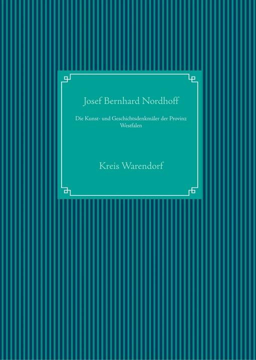 Produktbild Die Kunst- und Geschichtsdenkmäler der Provinz Westfalen (Deutsch, UG Nachdruck, Josef Bernhard Nordhoff, 2019)