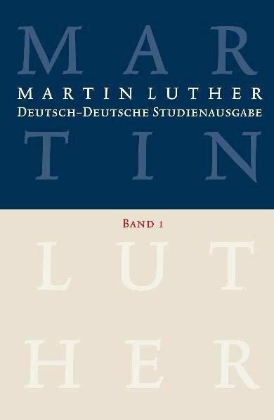 Actual product image Martin Luther: Deutsch-Deutsche Studienausgabe Band 1 (German, Martin Luther, John Schilling, Albrecht Bag, Dietrich Korsch, Notger Slenczka, Hellmut Zschoch, 2012)