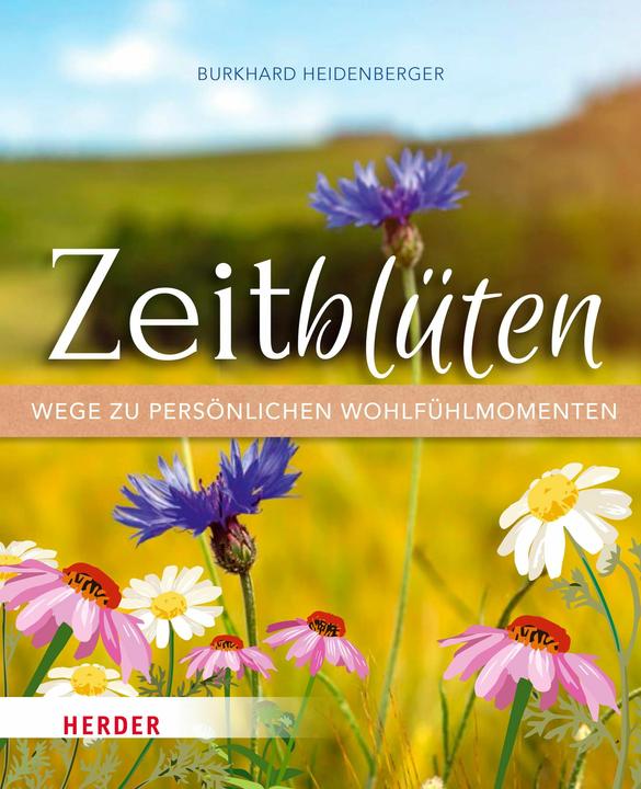 Image du produit Zeitblüten – Wege zu persönlichen Wohlfühlmomenten (Allemand, Burkhard Heidenberger, 2020)