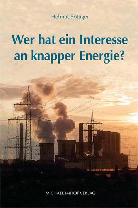 Produktbild Wer hat ein Interesse an knapper Energie? (Deutsch, Helmut Böttiger, 2023)