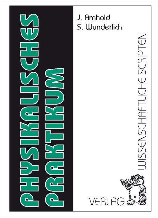 Image du produit Physikalisches Praktikum (Allemand, Johannes Arnhold, Siegfried Wunderlich, 2022)