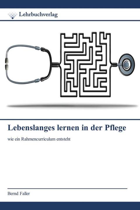 Produktbild Lebenslanges lernen in der Pflege (Bernd Faller, 2021)