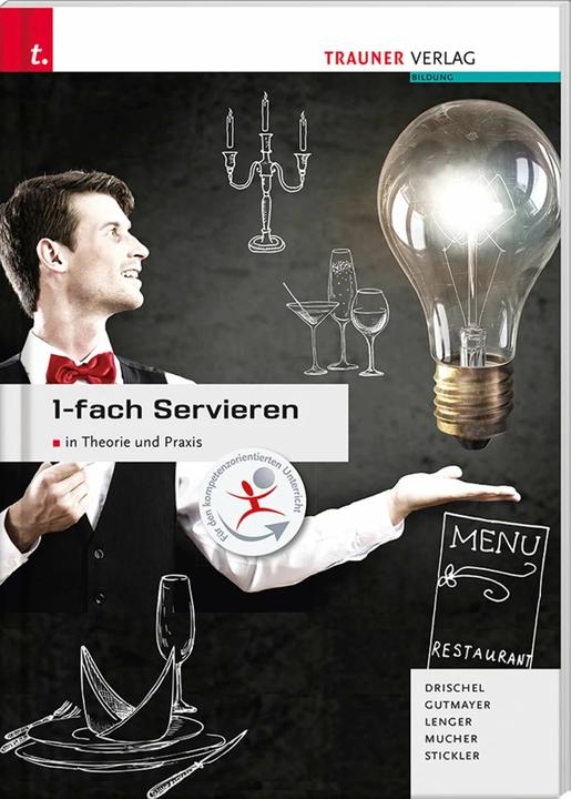 Immagine prodotto 1-fach Servieren in Theorie und Praxis (Tedesco, Wolfgang Mucher, Heinz Lenger, Wilhelm Gutmayer, Christina Drischel, Hans Stickler, 2019)