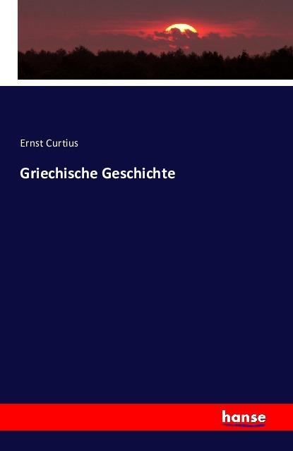 Image du produit Griechische Geschichte (Allemand, Ernst Curtius, 2016)