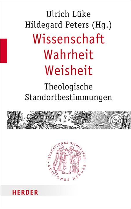 Actual product image Wissenschaft - Wahrheit - Weisheit (German, Ulrich Lüke, Hildegard Peters, 2018)