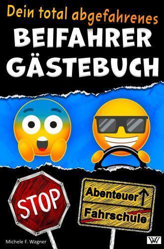 Actual product image Dein total abgefahrenes BEIFAHRER GÄSTEBUCH - Von Parkkünsten über den besten Song bis zur Snackausw (German)
