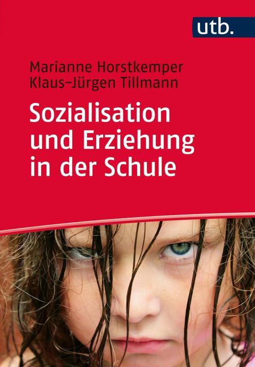 Produktbild Sozialisation und Erziehung in der Schule (Deutsch, Klaus-Jürgen Tillmann, Marianne Horstkemper, 2016)